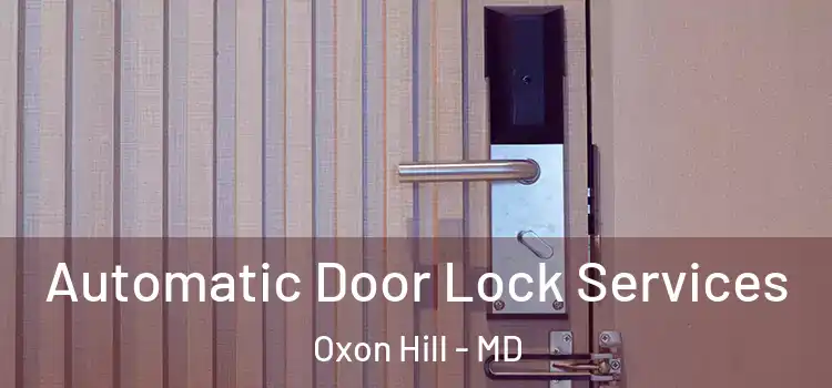 Automatic Door Lock Services Oxon Hill - MD