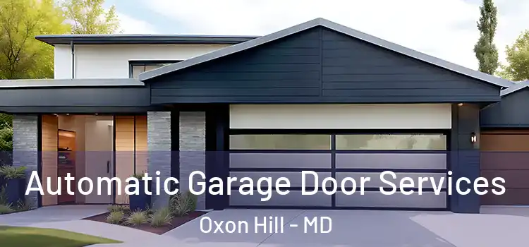  Automatic Garage Door Services Oxon Hill - MD