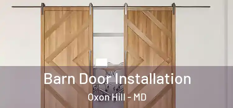 Barn Door Installation Oxon Hill - MD
