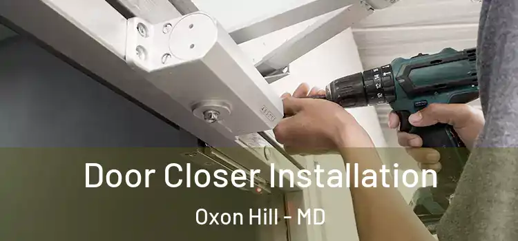 Door Closer Installation Oxon Hill - MD