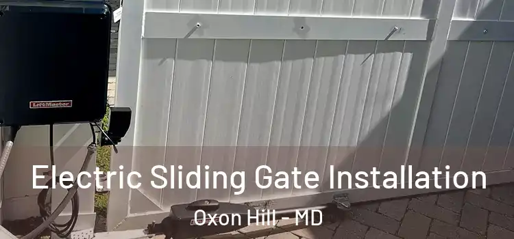 Electric Sliding Gate Installation Oxon Hill - MD