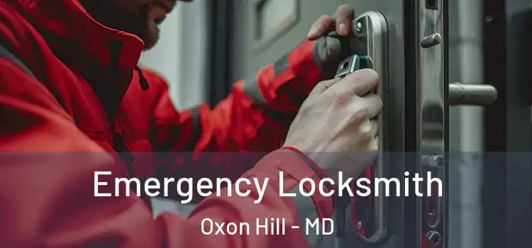 Emergency Locksmith Oxon Hill - MD