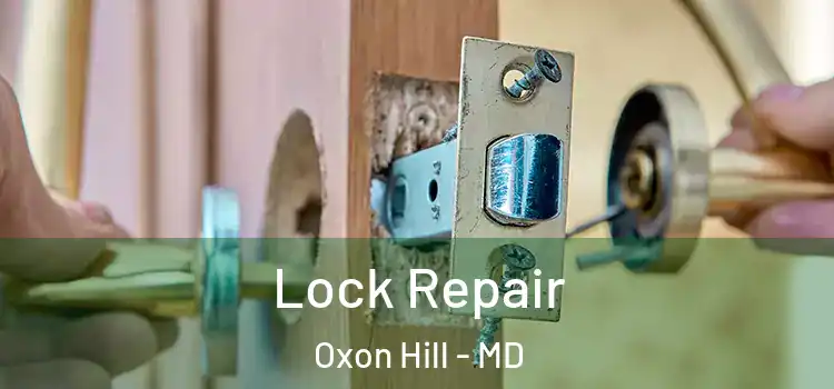 Lock Repair Oxon Hill - MD