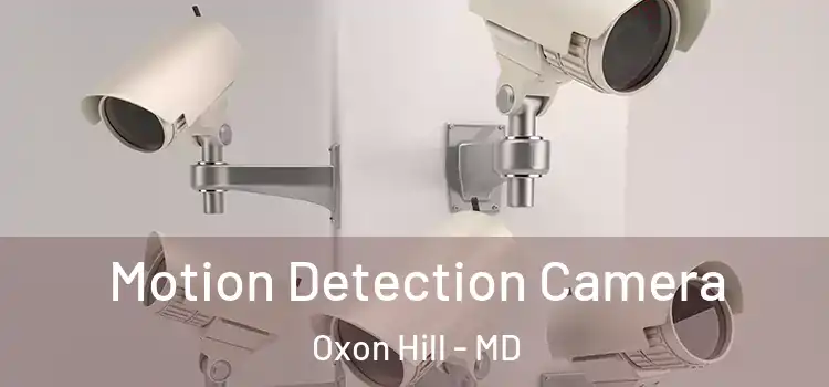  Motion Detection Camera Oxon Hill - MD