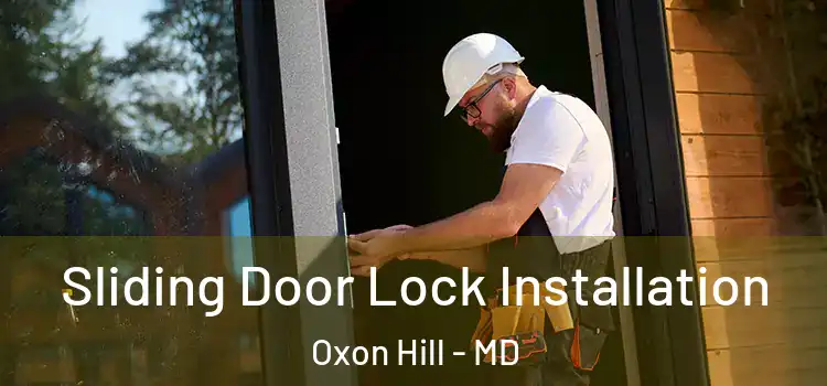 Sliding Door Lock Installation Oxon Hill - MD
