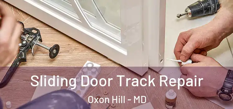 Sliding Door Track Repair Oxon Hill - MD
