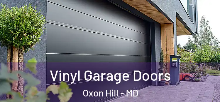  Vinyl Garage Doors Oxon Hill - MD